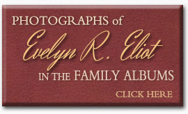 Click Here to View Photos of Evelyn Radigund Eliot in Family Albums
